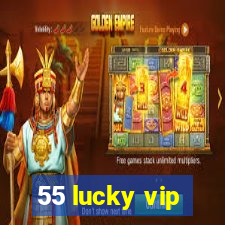 55 lucky vip